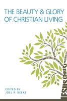 The Beauty And Glory Of Christian Living